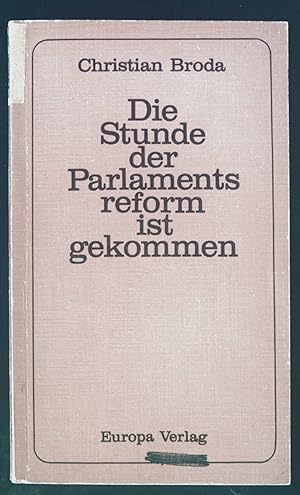 Bild des Verkufers fr Die Stunde der Parlamentsreform ist gekommen. zum Verkauf von books4less (Versandantiquariat Petra Gros GmbH & Co. KG)