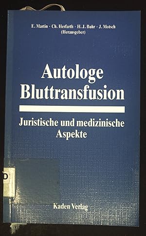 Bild des Verkufers fr Autologe Bluttransfusion : juristische und medizinische Aspekte. zum Verkauf von books4less (Versandantiquariat Petra Gros GmbH & Co. KG)