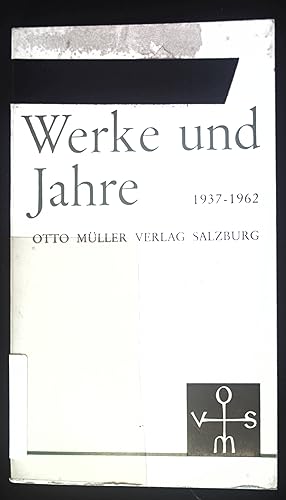 Bild des Verkufers fr Werke und Jahre : 1937 - 1962. zum Verkauf von books4less (Versandantiquariat Petra Gros GmbH & Co. KG)