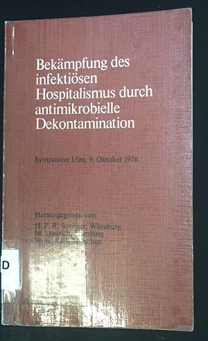 Imagen del vendedor de Bekmpfung des infektisen Hospitalismus durch antimikrobielle Dekontamination : Symposion Ulm, 9. Oktober 1976. a la venta por books4less (Versandantiquariat Petra Gros GmbH & Co. KG)