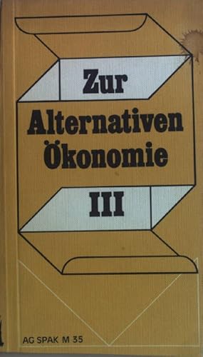 Bild des Verkufers fr Zur alternativen konomie; Bd. 3. Arbeitsgemeinschaft Sozialpolitischer Arbeitskreise: Materialien der AG SPAK ; M 35 zum Verkauf von books4less (Versandantiquariat Petra Gros GmbH & Co. KG)