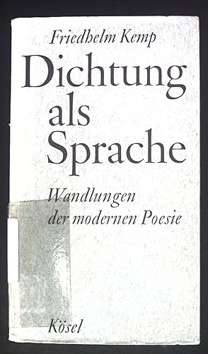 Bild des Verkufers fr Dichtung als Sprache : Wandlungen d. modernen Poesie. zum Verkauf von books4less (Versandantiquariat Petra Gros GmbH & Co. KG)