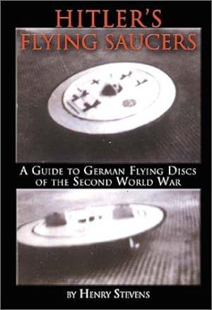 Bild des Verkufers fr Hitler's Flying Saucers: A Guide to German Flying Discs of the Second World War zum Verkauf von WeBuyBooks