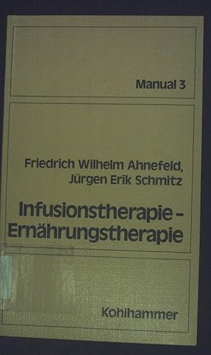 Bild des Verkufers fr Infusionstherapie - Ernhrungstherapie. Manual ; 3 zum Verkauf von books4less (Versandantiquariat Petra Gros GmbH & Co. KG)