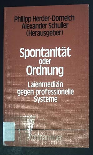 Seller image for Spontanitt oder Ordnung : Laienmedizin gegen professionelle Systeme. Ordnungspolitik im Gesundheitswesen ; Bd. 2 for sale by books4less (Versandantiquariat Petra Gros GmbH & Co. KG)
