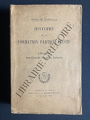 Image du vendeur pour HISTOIRE DE LA FORMATION PARTICULARISTE L'Origine des Grands Peuples Actuels mis en vente par Yves Grgoire