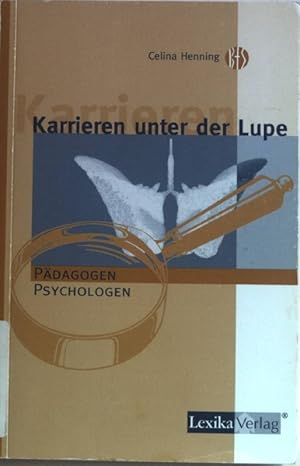 Seller image for Karrieren unter der Lupe: Pdagogen, Psychologen. Berufswahl und Studium for sale by books4less (Versandantiquariat Petra Gros GmbH & Co. KG)
