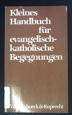 Bild des Verkufers fr Kleines Handbuch fr evangelisch-katholische Begegnungen. zum Verkauf von books4less (Versandantiquariat Petra Gros GmbH & Co. KG)