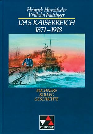 Bild des Verkufers fr Buchners Kolleg Geschichte, Das Kaiserreich 1871-1918 zum Verkauf von Gerald Wollermann