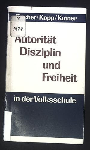 Seller image for Autoritt, Disziplin und Freiheit in der Volksschule. for sale by books4less (Versandantiquariat Petra Gros GmbH & Co. KG)