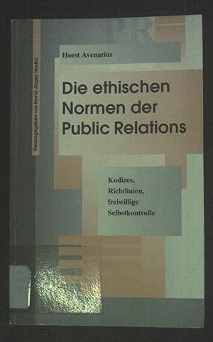 Bild des Verkufers fr Die ethischen Normen der Public Relations : Kodizes, Richtlinien, freiwillige Selbstkontrolle. zum Verkauf von books4less (Versandantiquariat Petra Gros GmbH & Co. KG)