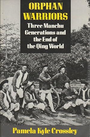 Bild des Verkufers fr Orphan Warriors. Three Manchu Warriors and the End of the Qing World. zum Verkauf von Asia Bookroom ANZAAB/ILAB