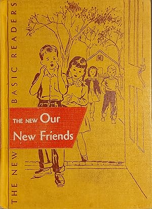 The New Our New Friends , The New Basic Readers, Curriculum Foundation Series