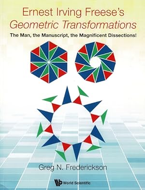 Image du vendeur pour Ernest Irving Freese's geometric transformations. The man, the manuscript, the magnificent dissections! mis en vente par Rulon-Miller Books (ABAA / ILAB)