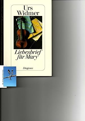 Liebesbrief für Mary. Erzählung. [signiert, signed].