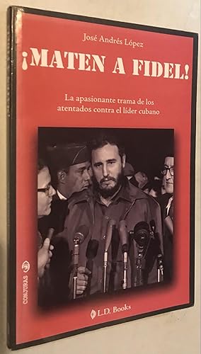 Imagen del vendedor de Maten a Fidel. La apasionante trama de los atentados contra el lider cubano a la venta por Once Upon A Time