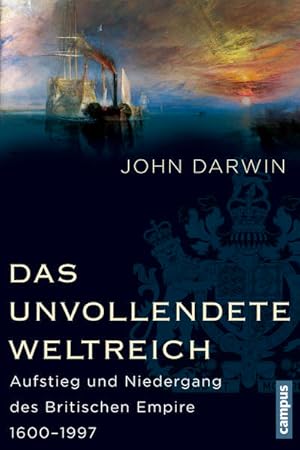 Bild des Verkufers fr Das unvollendete Weltreich : Aufstieg und Niedergang des Britischen Empire ; 1600 - 1997 / John Darwin. Aus dem Engl. von Michael Bayer und Norbert Juraschitz Aufstieg und Niedergang des Britischen Empire 16001997 zum Verkauf von Antiquariat Mander Quell