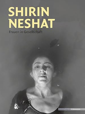 Seller image for Shirin Neshat: Frauen in Gesellschaft for sale by KUNSTHAUS-STUTTGART