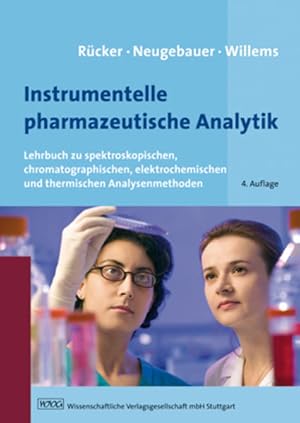 Bild des Verkufers fr Rcker/Neugebauer/Willems, Instrumentelle pharmazeutische Analytik: Lehrbuch zu spektroskopischen, chromatographischen, elektrochemischen und thermischen Analysenmethoden Lehrbuch zu spektroskopischen, chromatographischen, elektrochemischen und thermischen Analysenmethoden zum Verkauf von Antiquariat Mander Quell