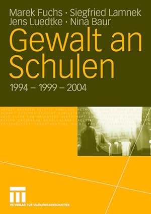 Seller image for Gewalt an Schulen: 1994 - 1999 - 2004. for sale by Antiquariat Thomas Haker GmbH & Co. KG