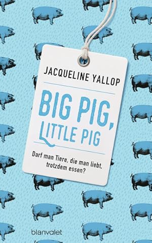 Imagen del vendedor de Big Pig, Little Pig Darf man Tiere, die man liebt, trotzdem essen? a la venta por Leipziger Antiquariat