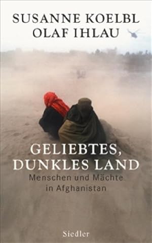 Image du vendeur pour Geliebtes, dunkles Land Menschen und Mchte in Afghanistan mis en vente par Leipziger Antiquariat