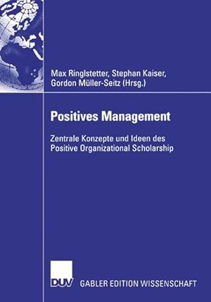 Positives Management: Zentrale Konzepte und Ideen des Positive Organizational Scholarship. (= Gab...