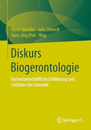 Immagine del venditore per Diskurs Biogerontologie: Fachwissenschaftliche Einfhrung und Leitfaden fr Lehrende. venduto da Antiquariat Thomas Haker GmbH & Co. KG