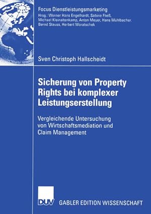 Sicherung von Property Rights bei komplexer Leistungserstellung: Vergleichende Untersuchung von W...