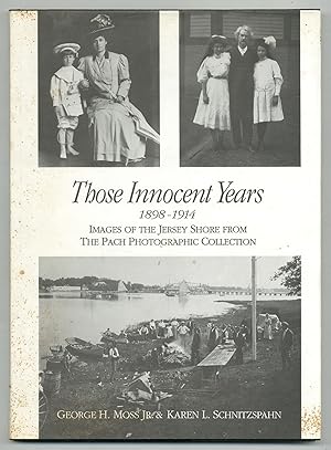 Image du vendeur pour Those Innocent Years, 1898-1914: Images of the Jersey Shore from the Pach Photographic Collection mis en vente par Between the Covers-Rare Books, Inc. ABAA