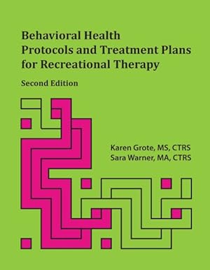 Immagine del venditore per Behavioral Health Protocols and Treatment Plans for Recreational Therapy venduto da GreatBookPricesUK