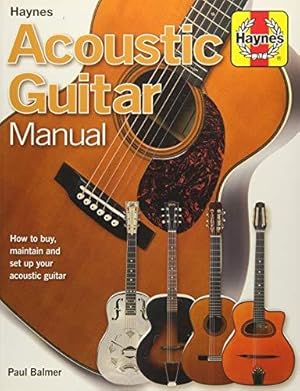 Bild des Verkufers fr Acoustic Guitar Manual: How to Buy, Maintain and Set Up Your Acoustic Guitar (Haynes Manual/Music) zum Verkauf von WeBuyBooks