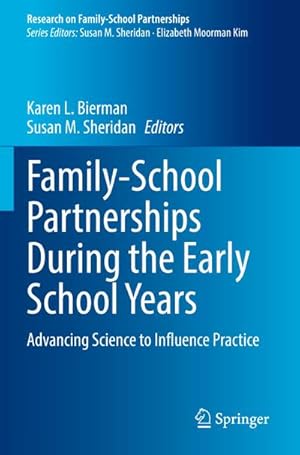 Imagen del vendedor de Family-School Partnerships During the Early School Years : Advancing Science to Influence Practice a la venta por AHA-BUCH GmbH