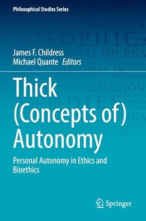 Bild des Verkufers fr Thick (Concepts of) Autonomy : Personal Autonomy in Ethics and Bioethics zum Verkauf von AHA-BUCH GmbH