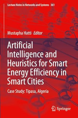 Bild des Verkufers fr Artificial Intelligence and Heuristics for Smart Energy Efficiency in Smart Cities : Case Study: Tipasa, Algeria zum Verkauf von AHA-BUCH GmbH