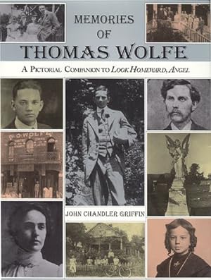 Image du vendeur pour Memories of Thomas Wolfe: A Pictorial Companion to Look Homeward, Angel mis en vente par primatexxt Buchversand