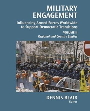 Seller image for Military Engagement : Influencing Armed Forces Worldwide to Support Democratic Transitions for sale by AHA-BUCH GmbH