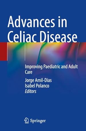 Bild des Verkufers fr Advances in Celiac Disease : Improving Paediatric and Adult Care zum Verkauf von AHA-BUCH GmbH
