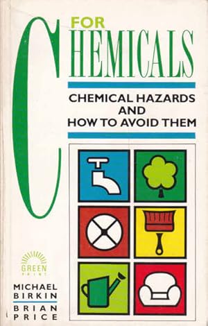 Seller image for C for Chemicals: Chemical Hazards and How to Avoid Them for sale by Goulds Book Arcade, Sydney