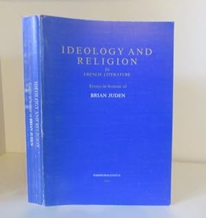 Immagine del venditore per Ideology and Religion in French Literature: Essays in Honour of Brian Juden venduto da BRIMSTONES