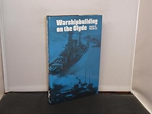 Warshipbuilding on the Clyde Naval Orders and the Prosperity of the Clyde Shipbuilding Industry, ...