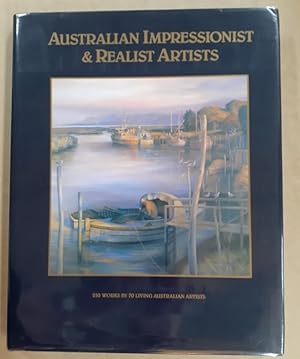 Seller image for Australian Impressionist & Realist Artists. 210 works by 70 living Australian artists. for sale by City Basement Books