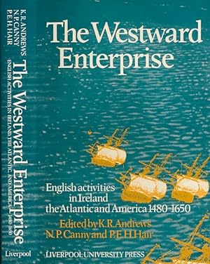 Seller image for The Westward Enterprise. English Activities in Ireland, the Atlantic and America 15480-1650 for sale by Barter Books Ltd