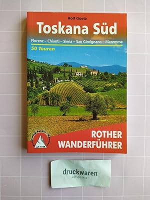 Bild des Verkufers fr Toskana Sd: Florenz, Chianti, Siena, San Gimignano, Maremma: 50 ausgewhlte Wanderungen durch die einzigartige Natur- und Kulturlandschaft der sdllichen Toskana. zum Verkauf von Druckwaren Antiquariat