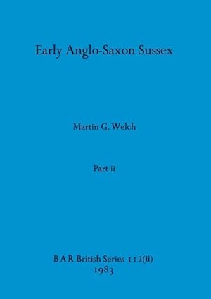 Bild des Verkufers fr Early Anglo-Saxon Sussex, Part ii zum Verkauf von AHA-BUCH GmbH