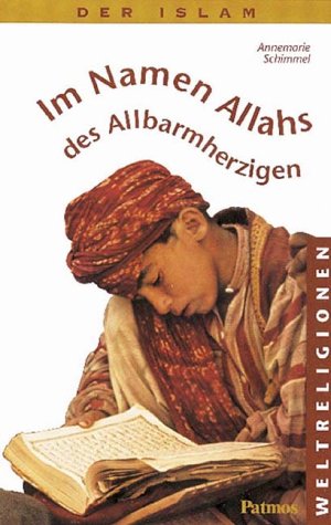 Bild des Verkufers fr Im Namen Allahs, des Allbarmherzigen : der Islam. Reihe Weltreligionen zum Verkauf von Fundus-Online GbR Borkert Schwarz Zerfa