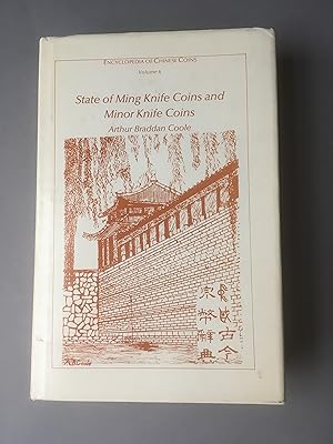 Imagen del vendedor de State of Ming Knife Coins and Minor Knife Coins. Volume 6 in the Encyclopedia of Chinese Coins series. a la venta por T S Hill Books