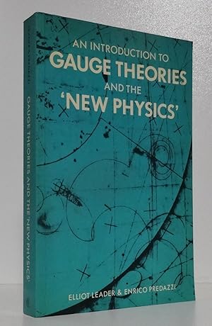 AN INTRODUCTION TO GAUGE THEORIES AND THE 'NEW PHYSICS'