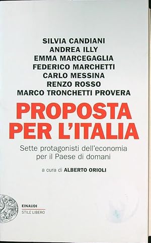 Seller image for Proposta per l'Italia. Sette protagonisti dell'economia per il Paese di domani for sale by Librodifaccia
