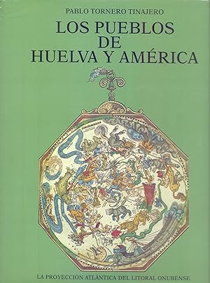 Image du vendeur pour LOS PUEBLOS DE HUELVA Y AMERICA - LA PROYECCION ATLANTICA DEL LITORAL ONUBENSE mis en vente par Libreria 7 Soles